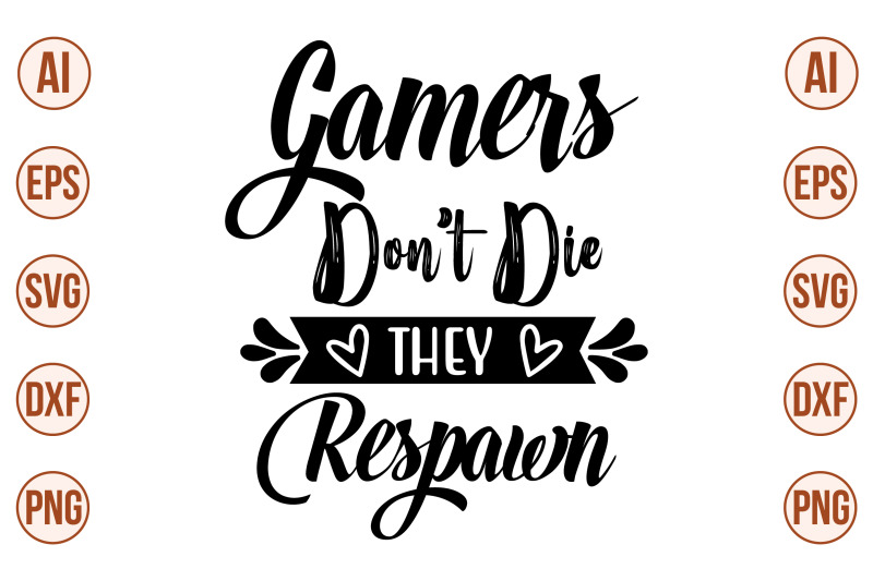 gamers-donot-die-they-respawn-svg-cut-file