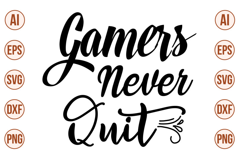 gamers-never-quit-svg-cut-file