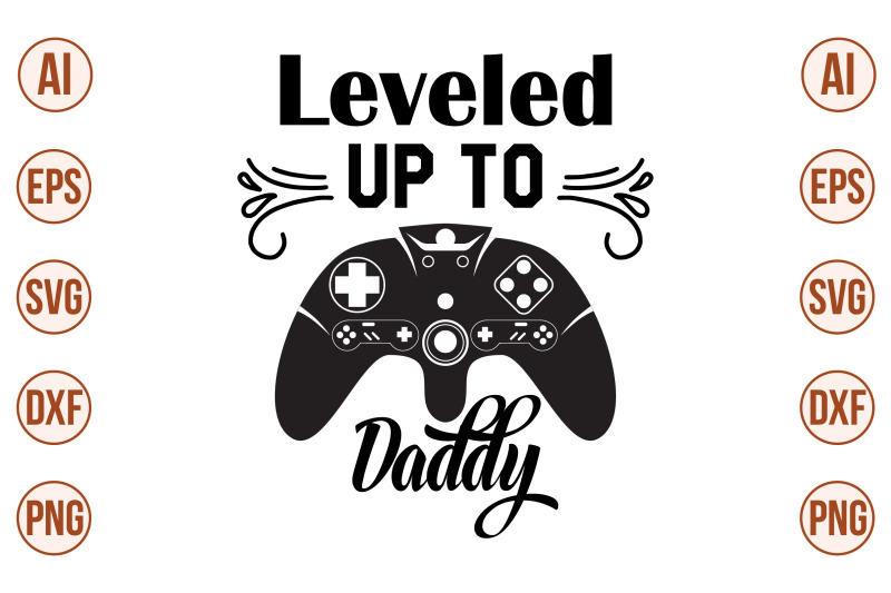 leveled-up-to-daddy-svg-cut-file