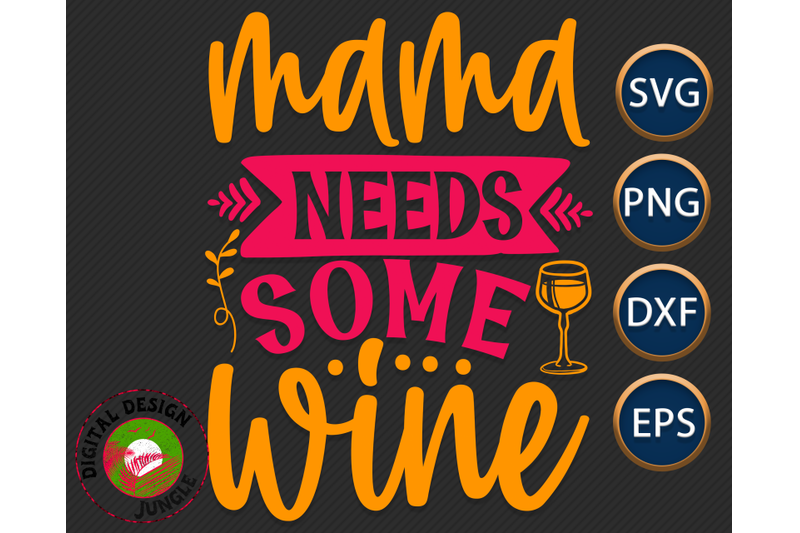 mama-needs-some-wine-funny-mom-quote-wine-mother-saying-svg