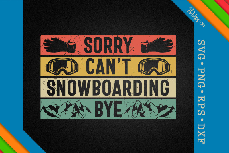 sorry-can-039-t-snowboarding-bye