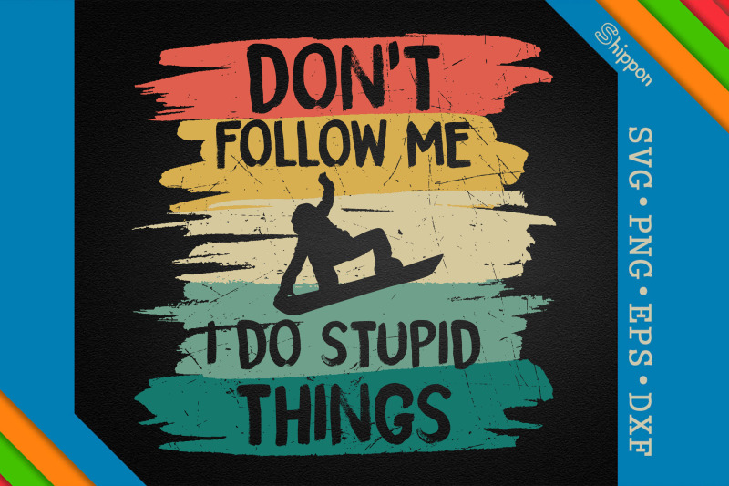 don-039-t-follow-me-i-do-stupid-things