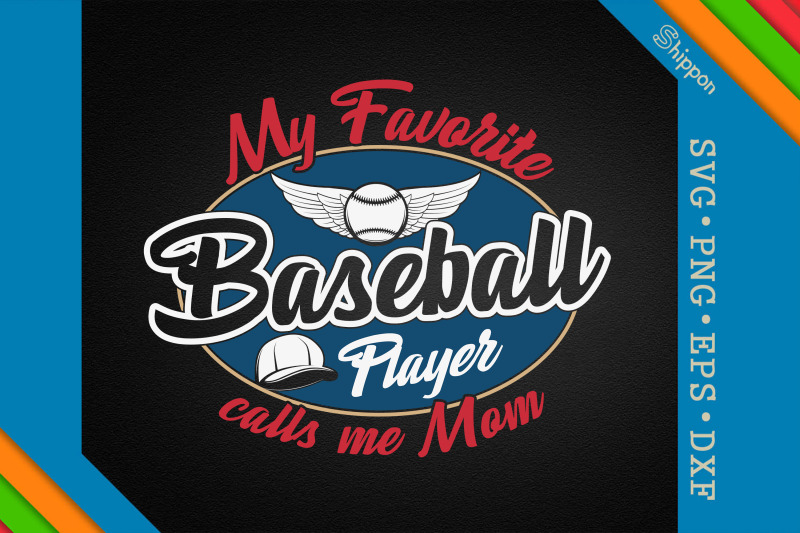 my-favorite-baseball-player-calls-me-mom