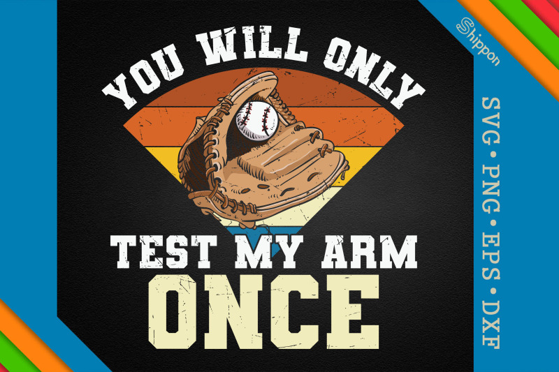 catcher-you-will-only-test-my-arm-once