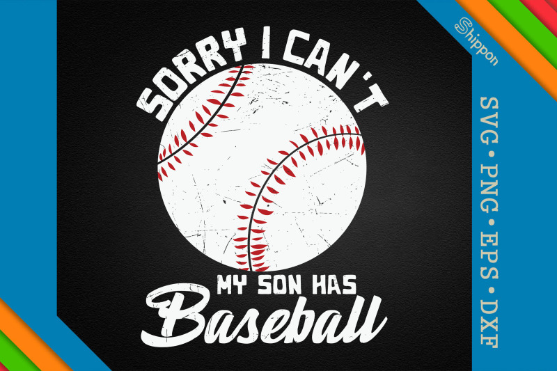 sorry-i-can-039-t-my-son-has-baseball