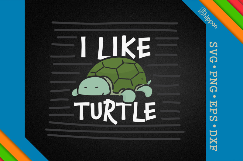 i-like-turtles-cute-funny-turtle-pet