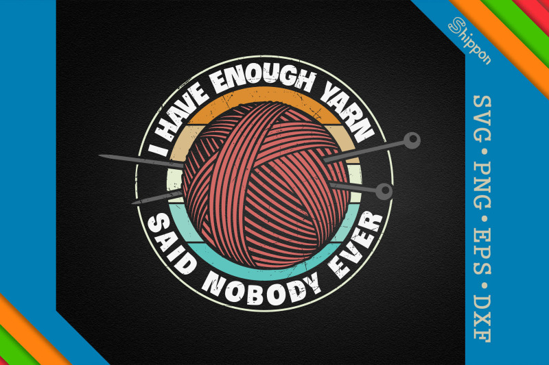 i-have-enough-yarn-said-nobody-ever