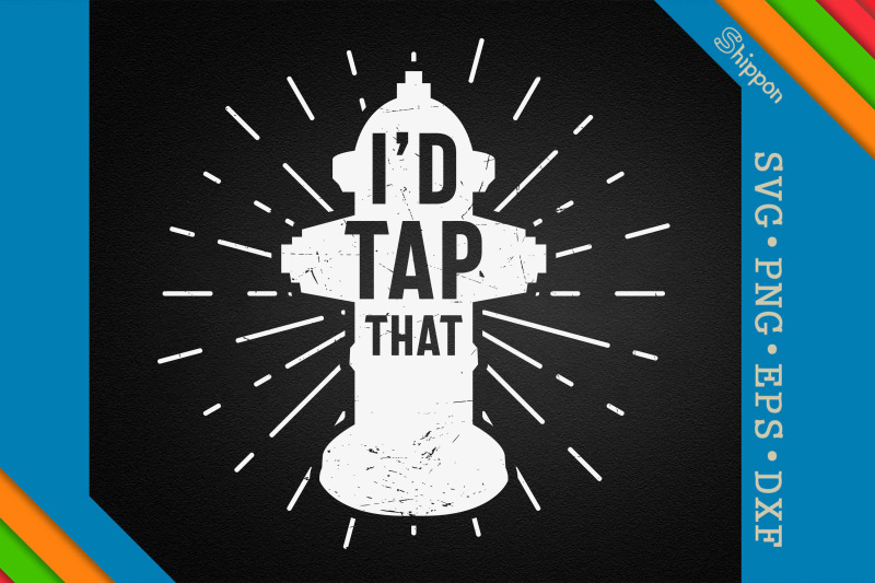 i-039-d-tap-that-funny-firefighter-quote