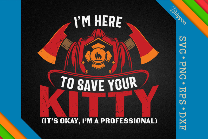 firefighter-i-039-m-here-to-save-your-kitty