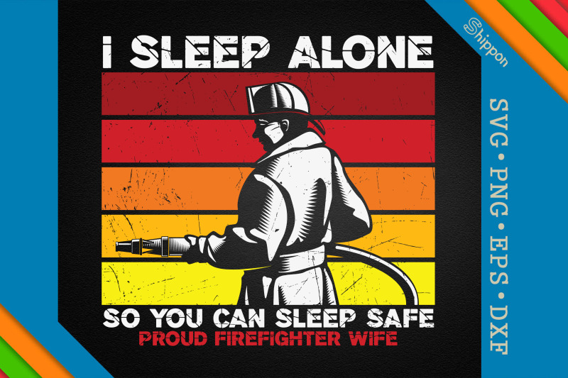 firefighter-wife-i-sleep-alone