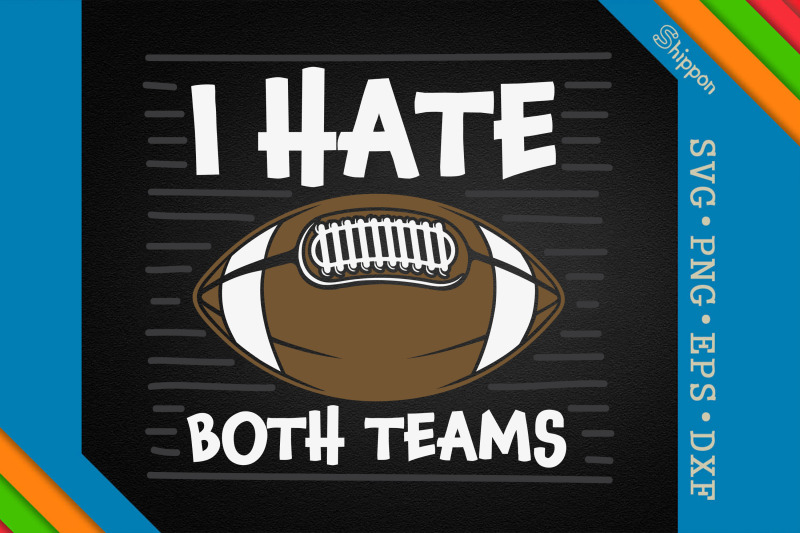 i-hate-both-teams-funny-football-quote