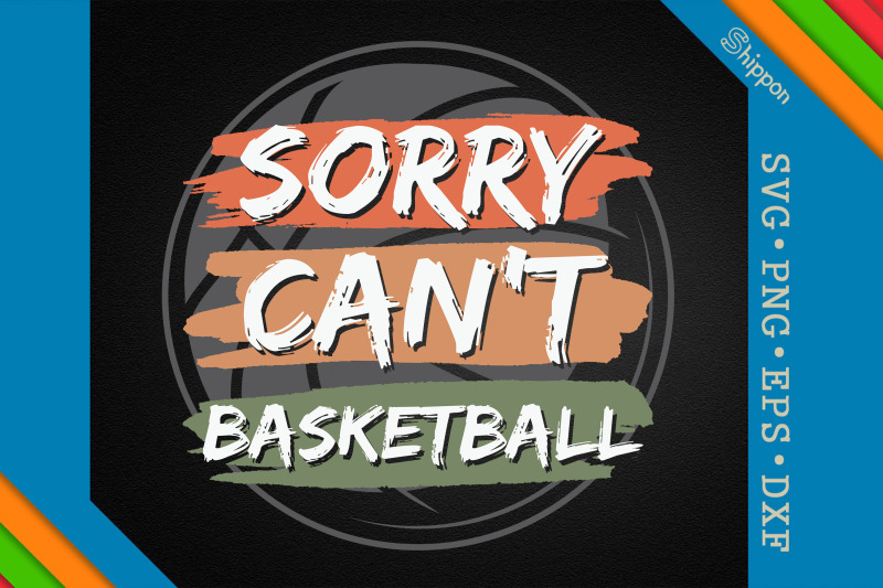 basketball-quote-sorry-can-039-t-basketball