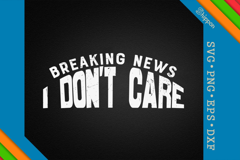 breaking-news-i-don-039-t-care-sarcastic