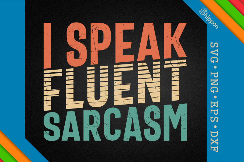 i-speak-fluent-sarcasm