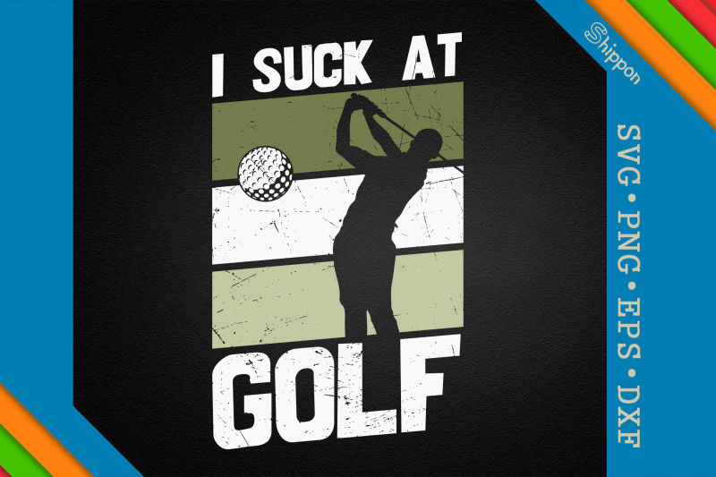 i-suck-at-golf-sarcastic-golfing-quote