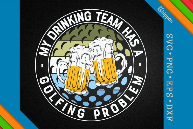 my-drinking-team-has-a-golfing-problem