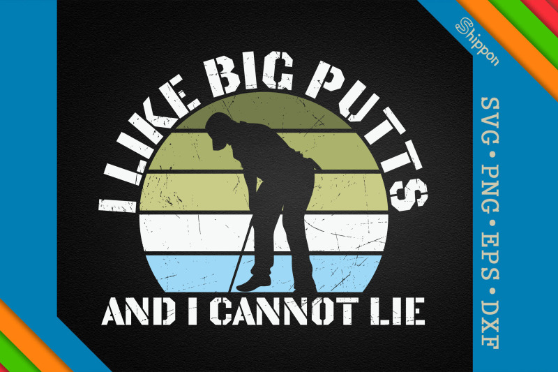 i-like-big-putts-and-i-cannot-lie