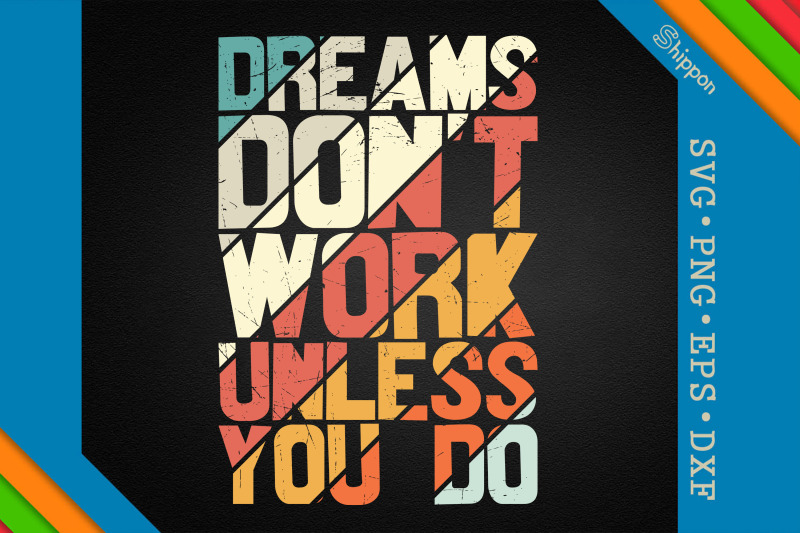 dreams-don-039-t-work-unless-you-do