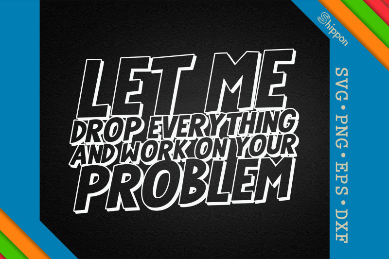 let-me-work-on-your-problem