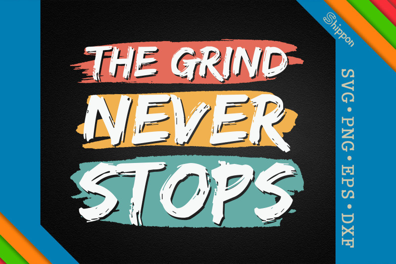 the-grind-never-stops-motivation-quote