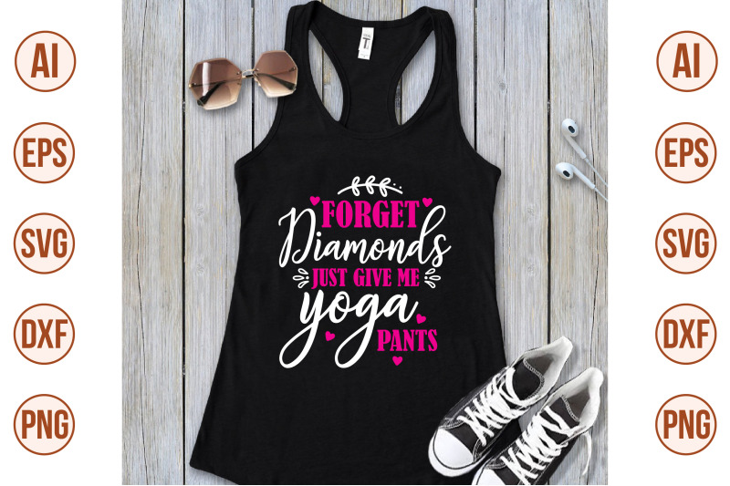 forget-diamonds-just-give-me-yoga-pants-svg