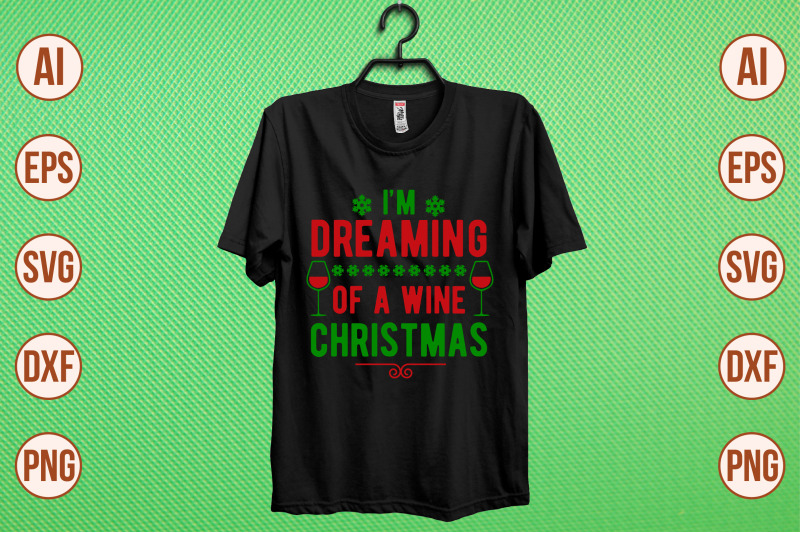 i-039-m-dreaming-of-a-wine-christmas-svg-cut-file