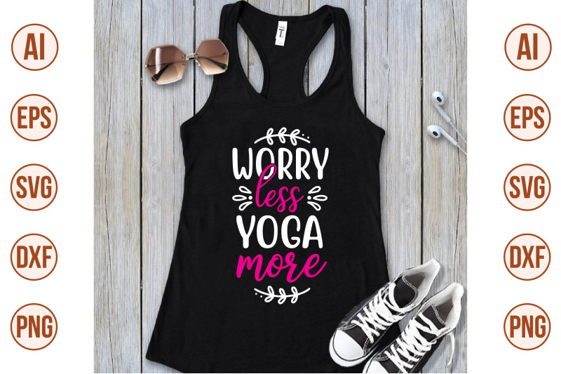 worry-less-yoga-more-svg-cut-file