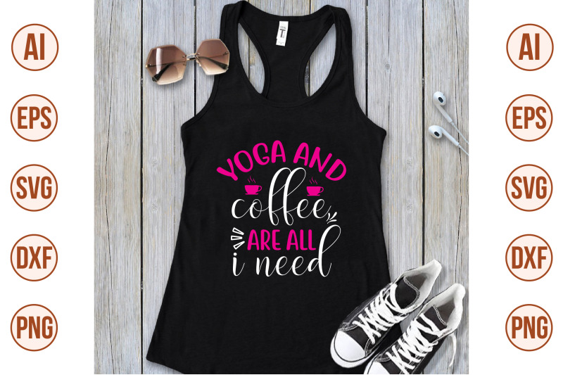 yoga-and-coffee-are-all-i-need-svg-cut-file