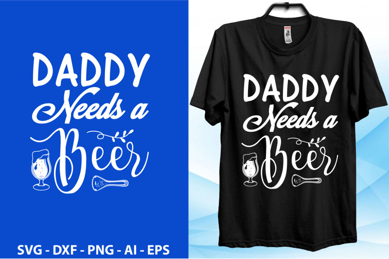 daddy-needs-a-beer-svg-cut-file