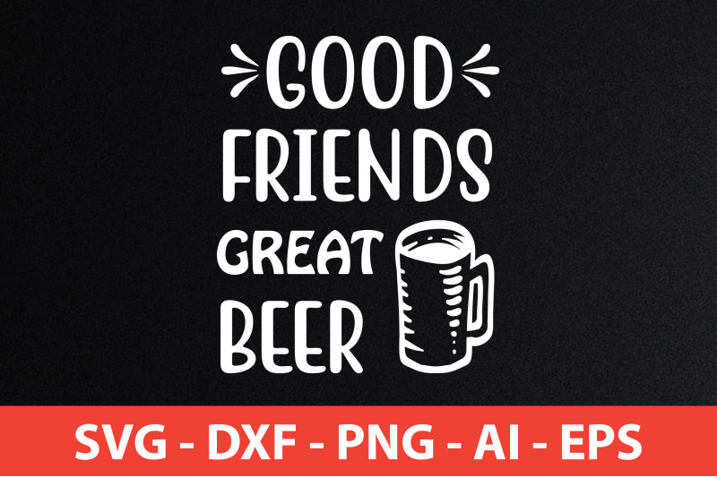 good-friends-great-beer-svg-cut-file