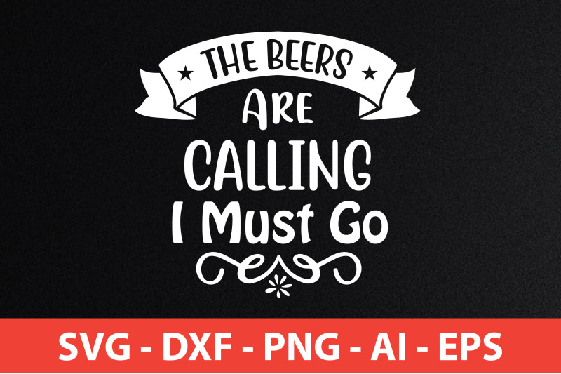 the-beers-are-calling-i-must-go-svg-cut-file