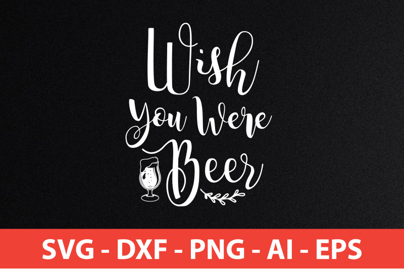 wish-you-were-beer-svg-cut-file