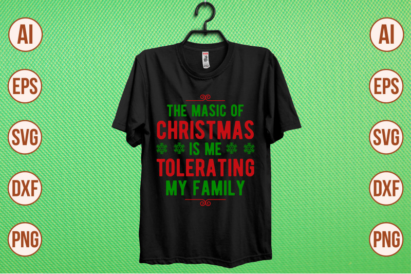 the-masic-of-christmas-is-me-tolerating-my-family-svg-cut-file