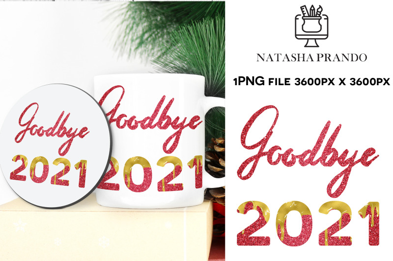 goodbye-2021-sublimation-design