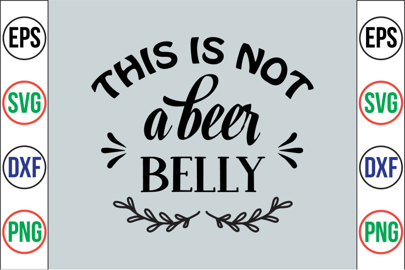 this-is-not-a-beer-belly-svg-cut-file