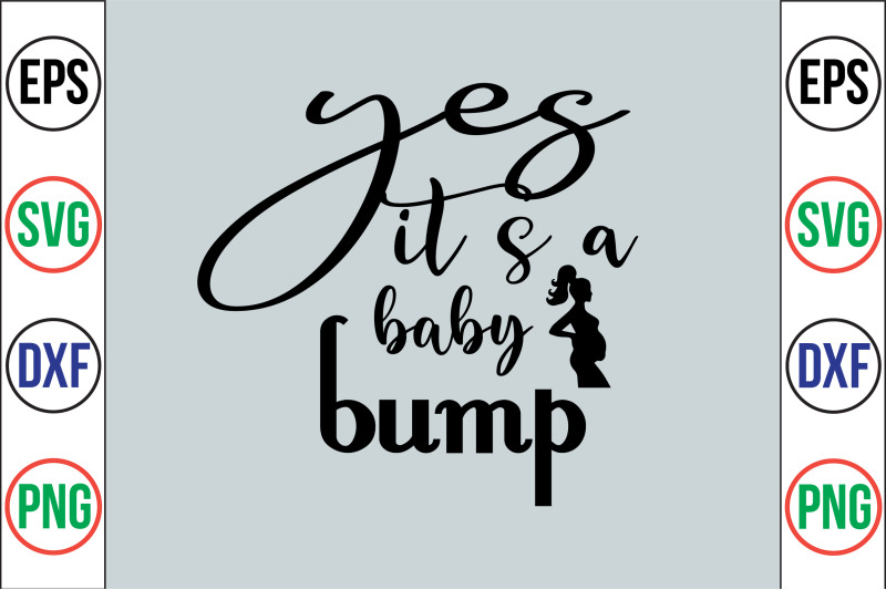 yes-it-s-a-baby-bump-svg-cut-file