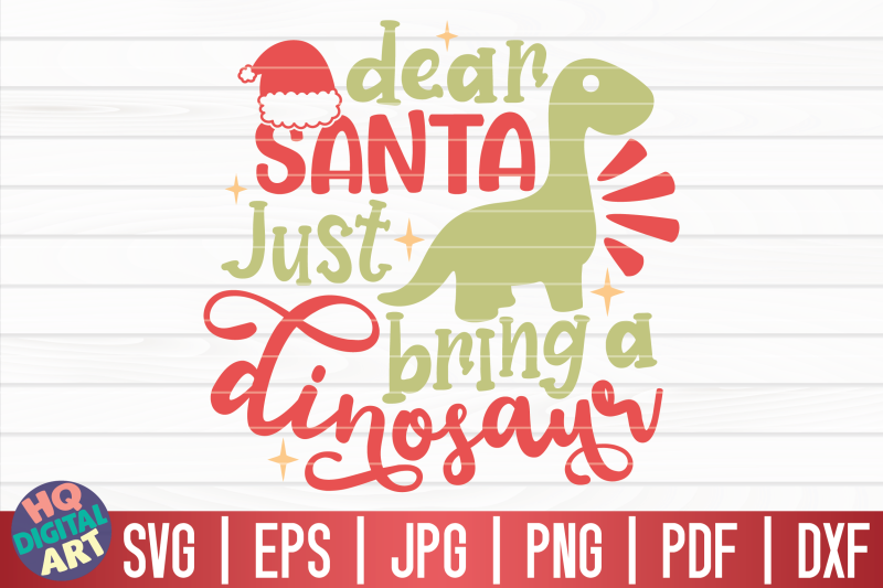 dear-santa-just-bring-a-dinosaur-svg-funny-christmas-quote