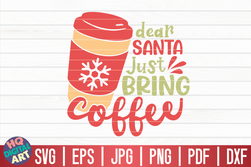 dear-santa-just-bring-coffee-svg-funny-christmas-quote