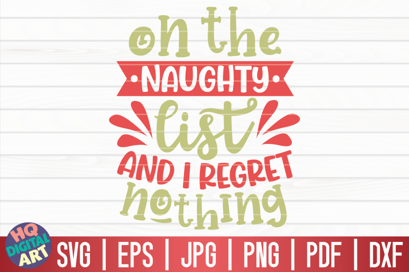 on-the-naughty-list-and-i-regret-nothing-svg-funny-christmas-quote