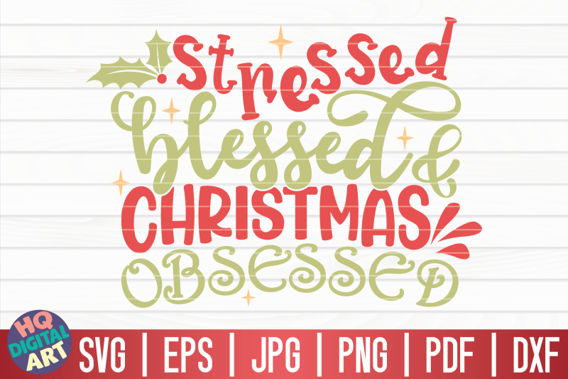 stressed-blessed-christmas-obsessed-svg-funny-christmas-quote