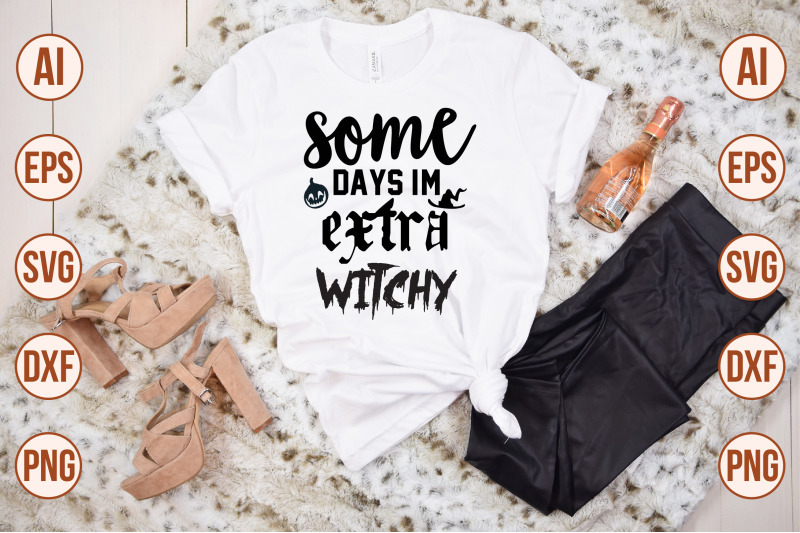 some-days-i-039-m-extra-witchy-svg-cut-file