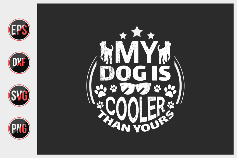 my-dog-is-cooler-than-yours-svg