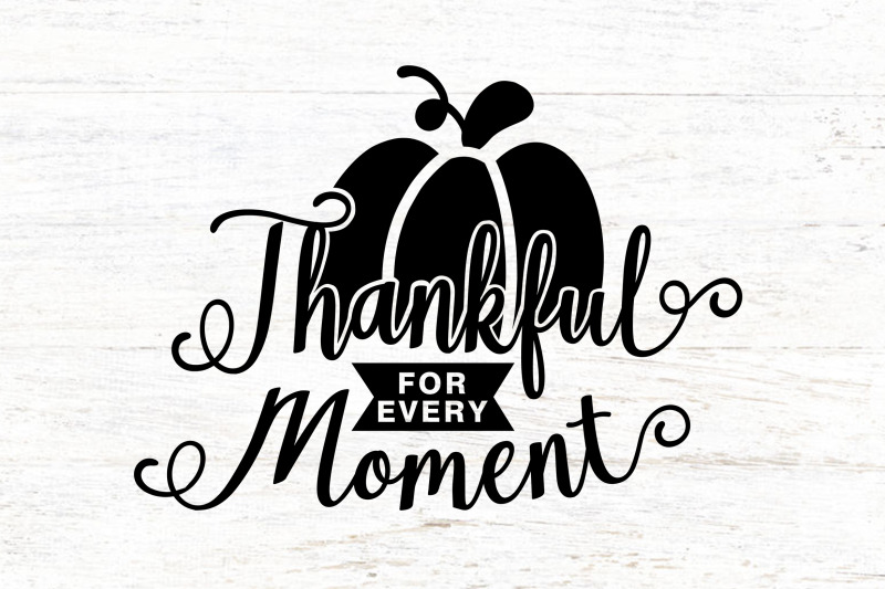 thankful-for-every-moment-svg