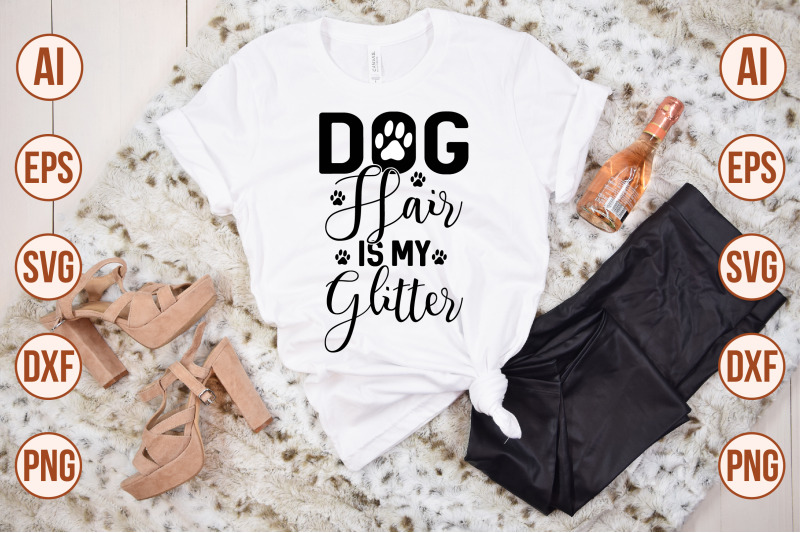 dog-hair-is-my-glitter-svg-cut-file