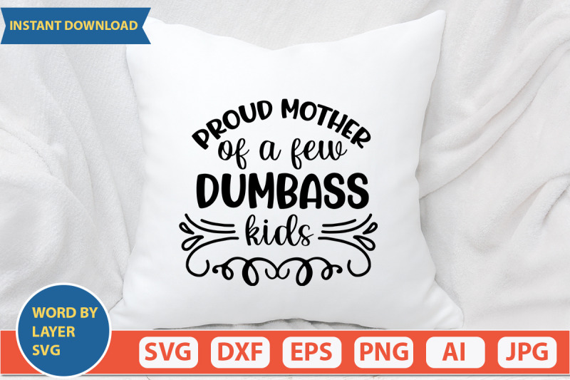 proud-mother-of-a-few-dumbass-kids-svg