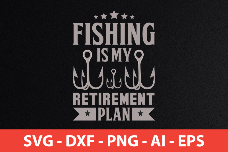 fishing-is-my-retirement-plan-t-shirt-design