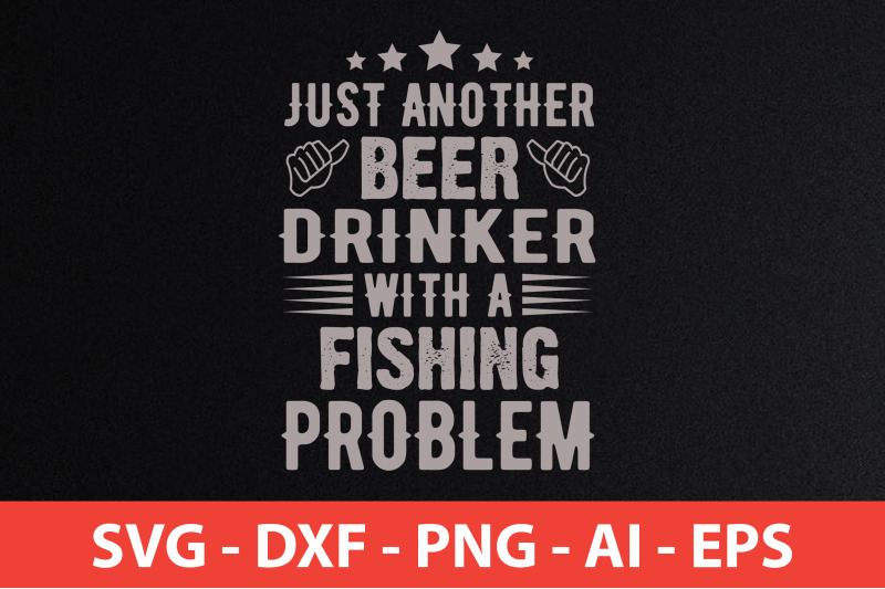 just-another-beer-drinker-with-a-fishing-problem-t-shirt-design