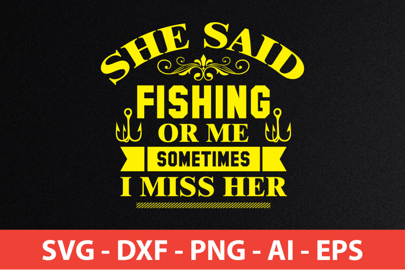 she-said-fishing-or-me-sometimes-i-miss-her-t-shirt