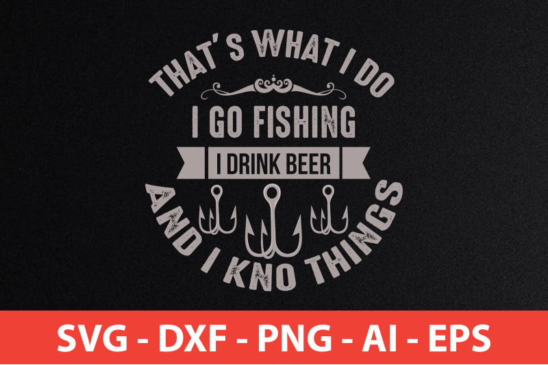 thats-what-i-do-i-go-fishing-i-drink-beer-and-i-kno-things-t-shirt