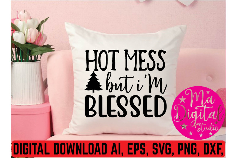 hot-mess-but-i-039-m-blessed-svg